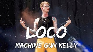 Machine Gun Kelly - Loco (Lyrics)