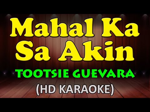 MAHAL KA SA AKIN - Tootsie Guevara (HD Karaoke)
