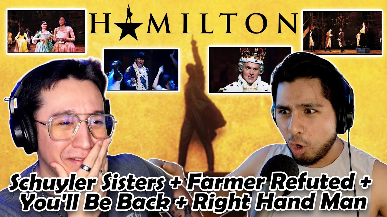 FIRST TIME WATCHING HAMILTON | Schuyler Sisters + Farmer Refuted + You'll Be Back + Right Hand Man