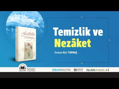 Temizlik ve Nezâket (Faziletler Medeniyeti 39) - Sesli Kitap | Osman Nuri Topbaş