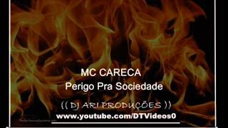 MC CARECA - Perigo Pra Sociedade (( DJ ARI PRODUÇÕES ))