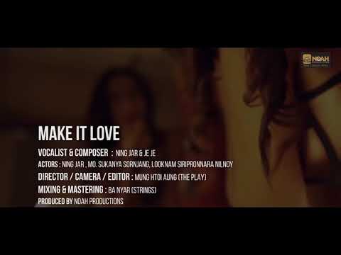 Make it Love (Ning Jar & Je Je)