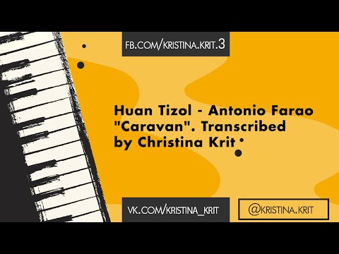 Caravan. H.Tizol - A. Farao // Transcribed by Kristina Krit