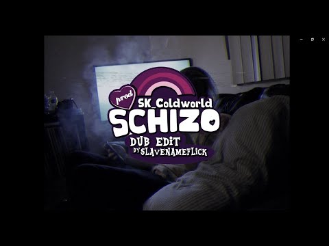 Schizo *DUB* (Edit by SlaveNameFlick)
