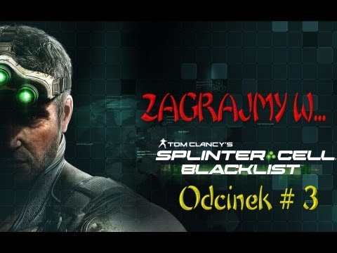 Zagrajmy w...Splinter Cell: Blacklist - Odcinek 3 - Docieramy do celu