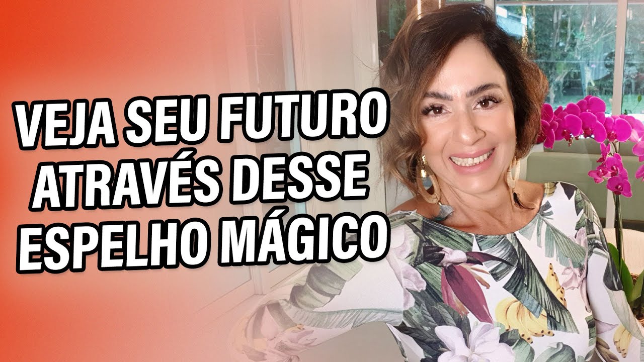 VEJA SEU FUTURO ATRAVÉS DESSE ESPELHO MÁGICO