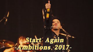 ONE OK ROCK 2017 “Ambitions" JAPAN TOUR - Start Again