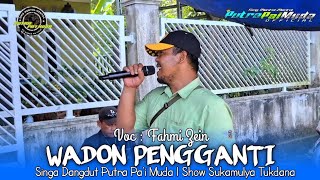 Download lagu WADON PENGGANTI - VOC : FAHMI | PUTRA PA'I MUDA | SUKAMULYA TUKDANA mp3