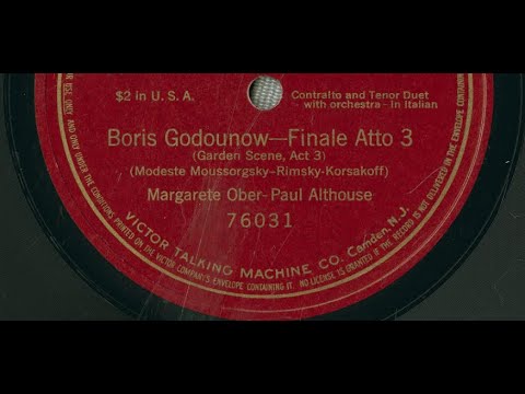 Paul Althouse & Margarete Ober, Finale (Act 3) of Boris Godunov (Garden scene) on Victor 76031, 1915