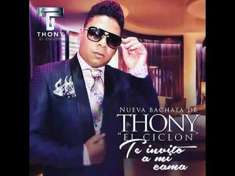 Tony bachata el ciclón te invito a mi cama