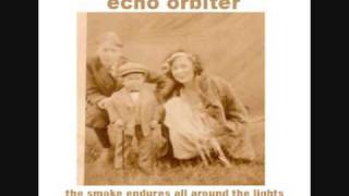 echo orbiter - Carry A Torch For Dumb Dora