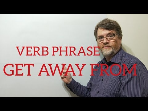 English Tutor Nick P Verb Phrase (128) Get Away From