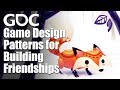 Game Design Patterns For Building Friendships