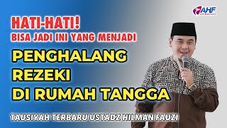Download lagu YANG BISA MENJADI PENGAHALANG REZEKI KELUARGA | TAUSIYAH USTADZ HILMAN FAUZI mp3