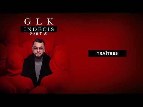 GLK - Traîtres [Audio Officiel]