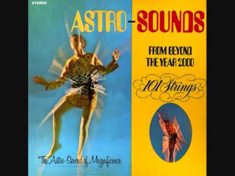 101 Strings ‎- Astro Sounds from beyond the year 2000  (1969)  Full vinyl LP