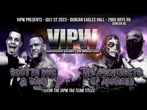 VIPW - July 2023- Dash vs Riea Von Slasher + Tag Team  Dog Complex vs Architects of Anarchy.