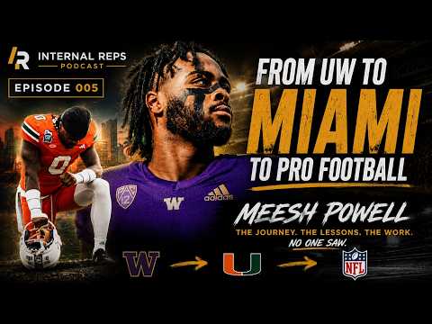 From Seattle to Miami to Pro Football | Meesh Powell's Untold Story | Internal Reps Ep. 005