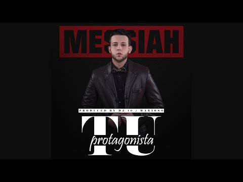 Messiah - Tu Protagonista [Official Audio]