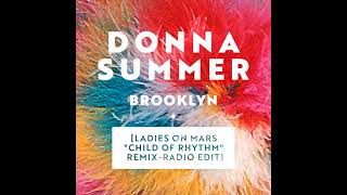 Donna Summer - Brooklyn (Ladies On Mars &quot;Child Of Rhythm&quot; Radio Edit) (Official Remix)