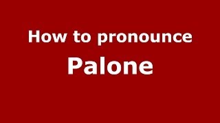How to pronounce Palone