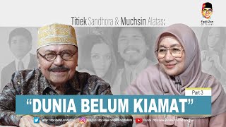 Download lagu TITIEK SANDHORA & MUCHIN ALATAS: 'DUNIA BELUM KIAMAT' | Part 3 mp3