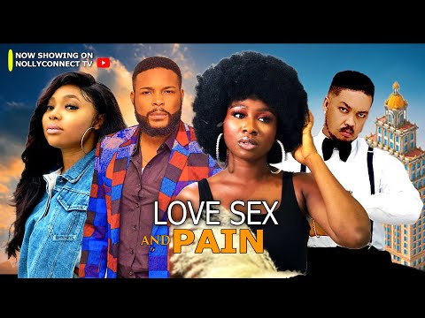 LOVE SEX AND PAIN - SONIA UCHE, PRINCE FELIX, MARY LAZARUS, BRYAN EMMANUEL TRENDING NIGERIAN MOVIE