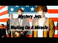 Mystery Jets - Waiting On A Miracle lyric