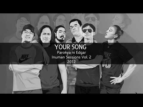 Your Song by Parokya ni Edgar - Inuman Sessions Vol  2 (2012)