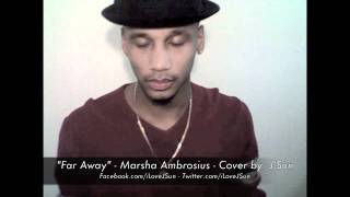 Marsha Ambrosius - Far Away (J'Sun Cover)