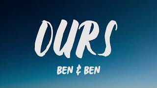 Ben &amp; Ben - Ours (Lyrics)