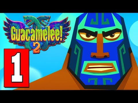 Guacamelee 2: Gameplay Walkthrough Part 1 (FULL GAME) Lets Play Playthrough PS4 XBOX PC