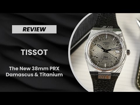 BIG News: The Tissot PRX Now Comes In 38mm! And In Damascus Steel or Full Titanium...