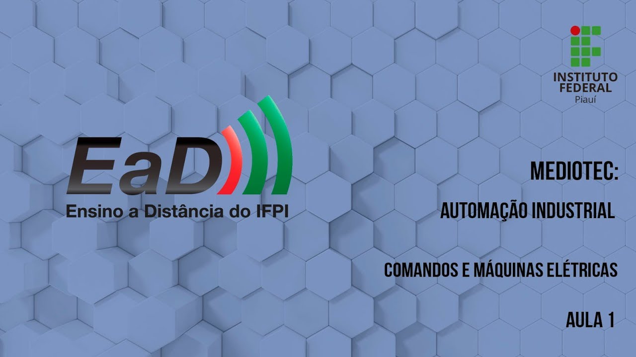 Automação Industrial - Comandos e Máquinas Elétricas - Aula 01