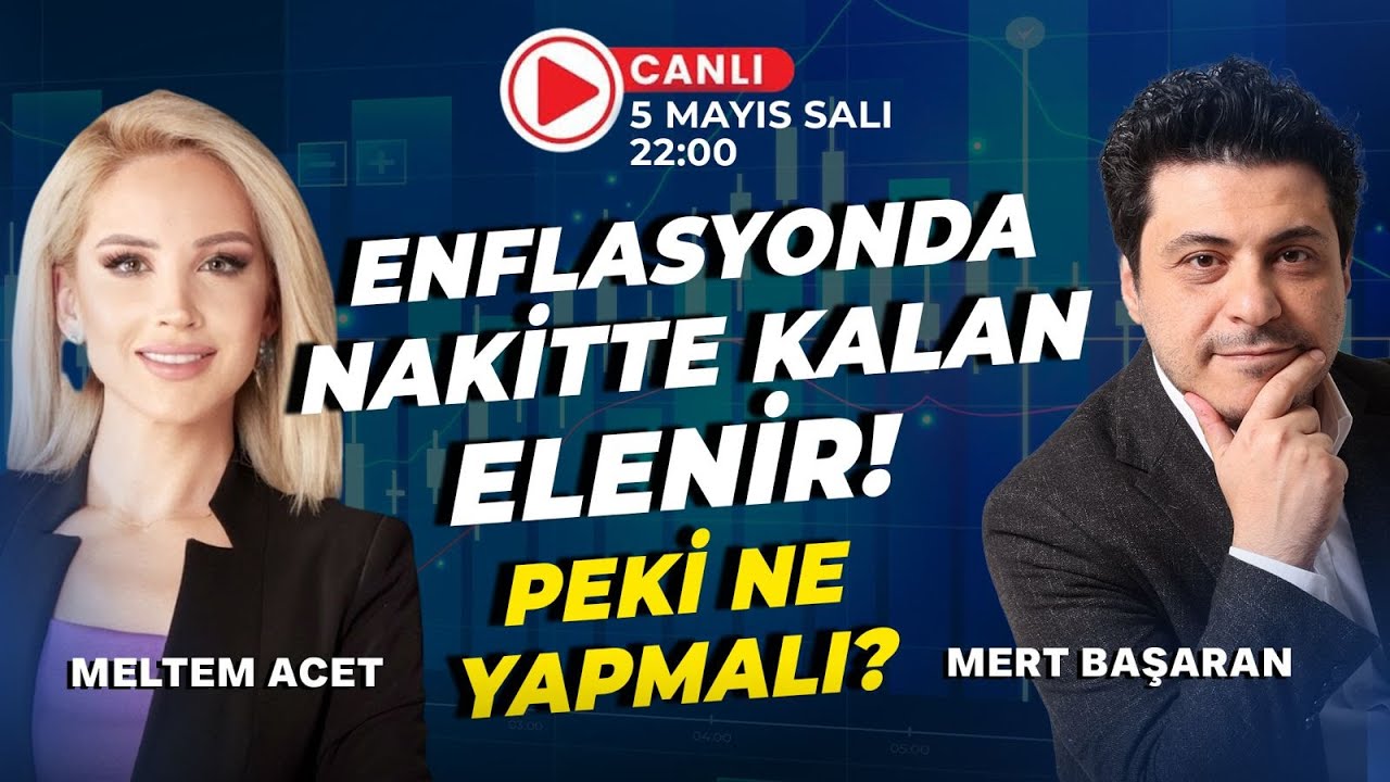 #CANLI Enflasyonda Nakitte Kalan Elenir! Peki Ne Yapmalı? I Mert Başaran & Meltem Acet