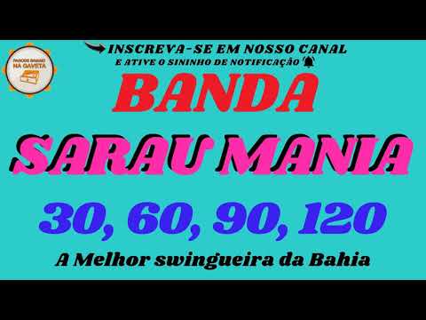 Banda SARAU MANIA - 30, 60, 90, 120/Pagode Baiano na Gaveta.