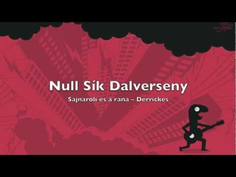 Null Sík Dalverseny - Sajnaroli és a rana -- Derrickes