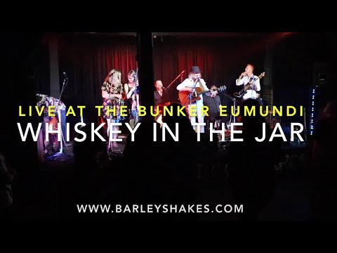 The Barleyshakes perform "Whiskey in the Jar" live at the Bunker