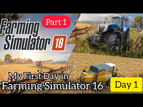 Day 1 Farming Simulator 16, How to play Farming Simulator 16 - Single Player Part one