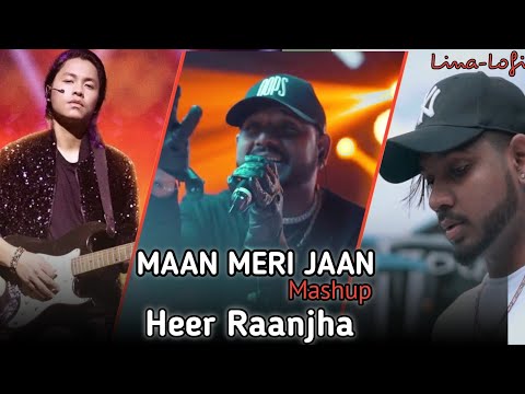 Maan Meri Jaan Mashup - Heer Ranjha | Lina-Lofi | Tu Aake Dekh Le | King | Rito Riba [Bollywood Lofi