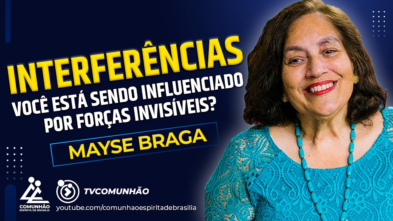 Mayse Braga | INTERFERÊNCIAS (PALESTRA ESPÍRITA)
