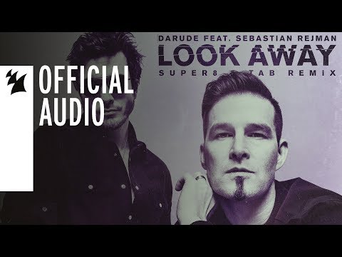 Darude feat. Sebastian Rejman - Look Away (Super8 & Tab Remix)