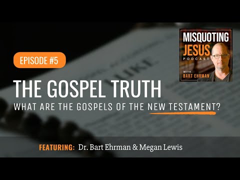The Gospel Truth: What Are the Gospels of the New Testament?