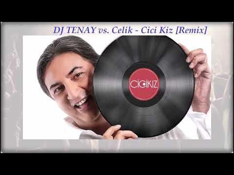 DJ TENAY vs. Celik - Cici Kiz [Darbuka Remix]