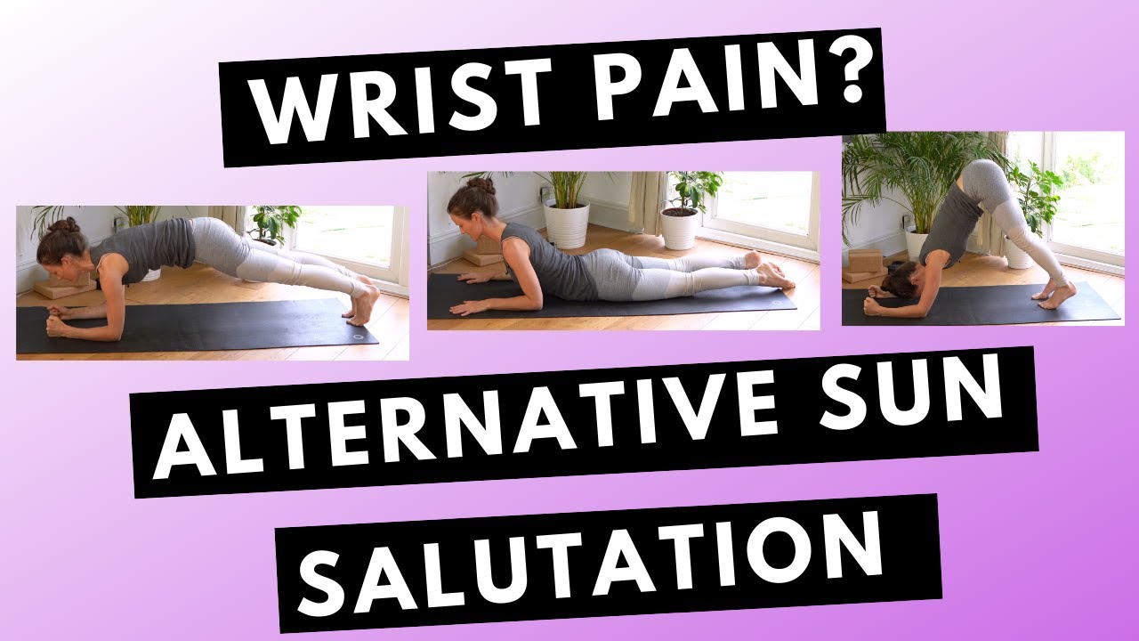 Wrist pain? Try this alternative sun salutation