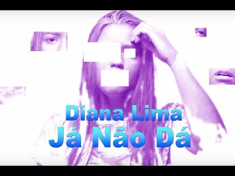 Diana Lima - Já Não Dá (Letra)