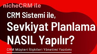 CRM Yazılımı ile Sevkiyat Yönetimi Nasıl Yapılır? Satış, Depo, Muhasebe Üçgeni n