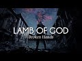 Lamb of God - Broken Hands (Lyrics/Sub Español)