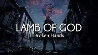 Lamb of God - Broken Hands (Lyrics/Sub Español)