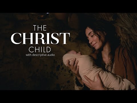 The Christ Child - Descriptive Audio